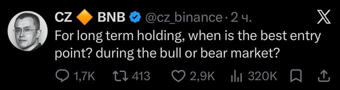 A tweet from CZ Binance (@cz_binance) asking 'For long term holding, when is the best entry point? during the bull or bear market?' with 1.7K replies, 413 retweets, 2.9K likes, and 320K views.