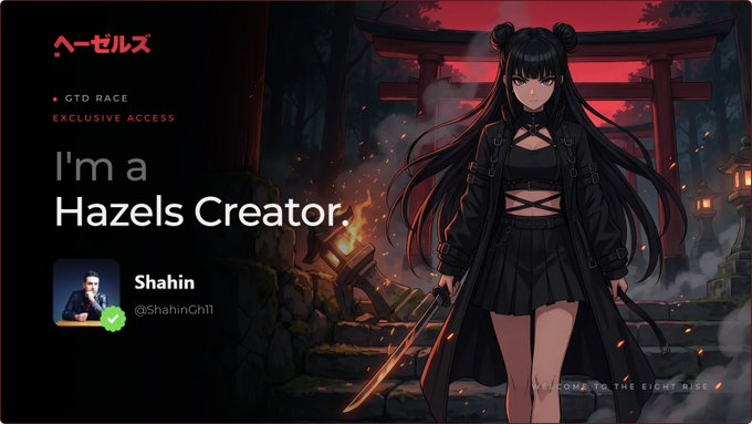 A promotional banner for 'HAZELS' displays 'GTD RACE EXCLUSIVE ACCESS' and 'I'm a Hazels Creator' with the username 'Shahin @ShahinCh11', alongside anime-style artwork of a black-haired female character in dark clothing standing before a red torii gate.