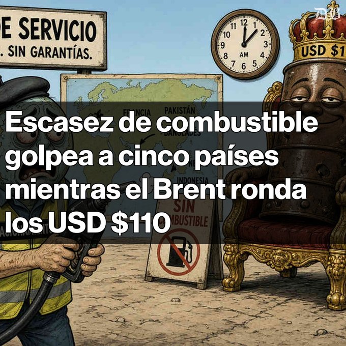 A cartoon depicting a gas pump attendant and a crowned, anthropomorphic barrel of oil next to a map; overlaid Spanish text reads 'Escasez de combustible golpea a cinco países mientras el Brent ronda los USD $110' (Fuel shortage hits five countries as Brent hovers around USD $110).