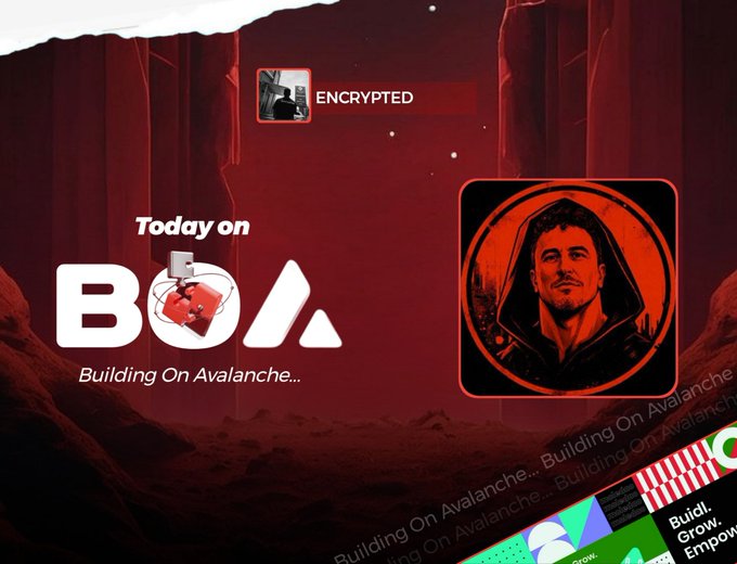 A red-themed digital poster featuring the text "Today on BOA - Building On Avalanche..." with an "ENCRYPTED" tag and a circular portrait of a hooded man, with "Build. Grow. Empow" partially visible at the bottom.