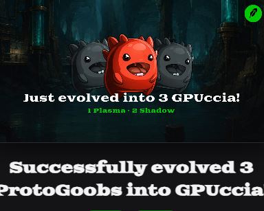 A mobile game screenshot shows a red creature that "Just evolved into 3 GPUccia!" with the description "1 Plasma • 2 Shadow," above text reading "Successfully evolved 3 ProtoGoobs into GPUccia."