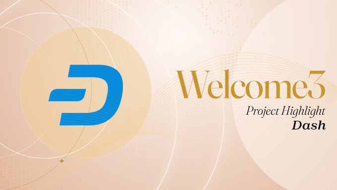 A Welcome3 project highlight banner featuring the DASH (Dash) logo in blue and gold, with elegant circular design elements on a soft cream background. The image serves as a branded spotlight for the Dash cryptocurrency project as part of Welcome3's project highlight series.
