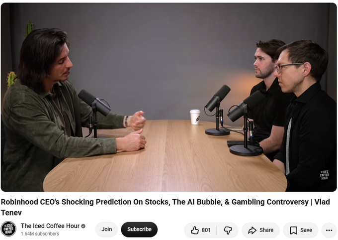 This is a YouTube thumbnail from "The Iced Coffee Hour" channel showing a podcast-style interview with three men seated at a wooden table featuring professional microphones, titled "Robinhood CEO's Shocking Prediction On Stocks, The AI Bubble, & Gambling Controversy | Vlad Tenev" with 801 likes and 1.64M subscribers. The thumbnail relates to the post as it highlights a recent interview with Robinhood CEO Vlad Tenev discussing stocks, AI, and gambling—content the post recommends as a weekend watch to understand the company's direction.