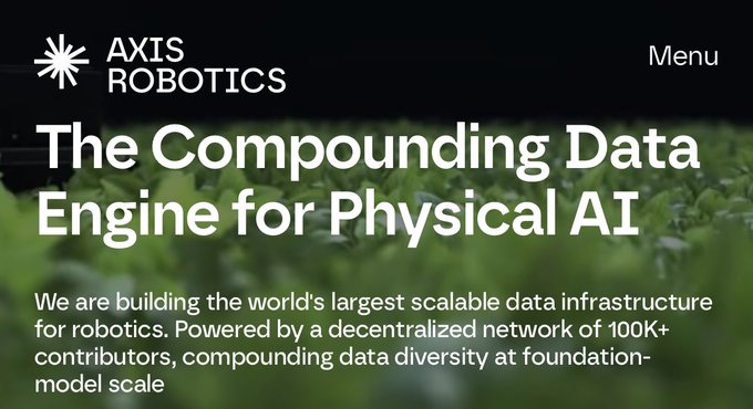 The image shows a hero section of the Axis Robotics website, featuring their logo and the headline "The Compounding Data Engine for Physical AI," with a description stating they are building the world's largest scalable data infrastructure for robotics, powered by a decentralized network of 100K+ contributors. This relates to the post about Axis's browser-based approach to robot training through their Axis Hub platform, highlighting their scalable, contributor-driven data infrastructure that makes robotics training more accessible without specialized hardware.