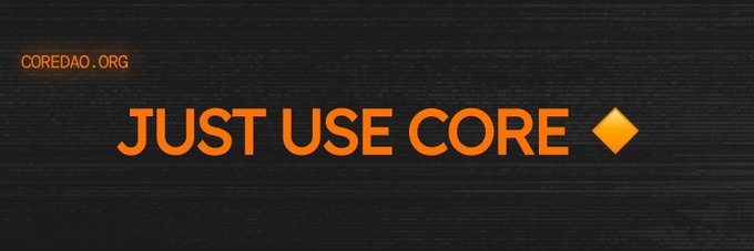 The image features a black background with bold orange text reading "JUST USE CORE" alongside a diamond symbol, with "COREDAO.ORG" displayed in the upper left corner. This visually reinforces the post's confident message about Core DAO, branding it as the go-to blockchain while supporters quietly accumulate before others FOMO back in at higher prices.