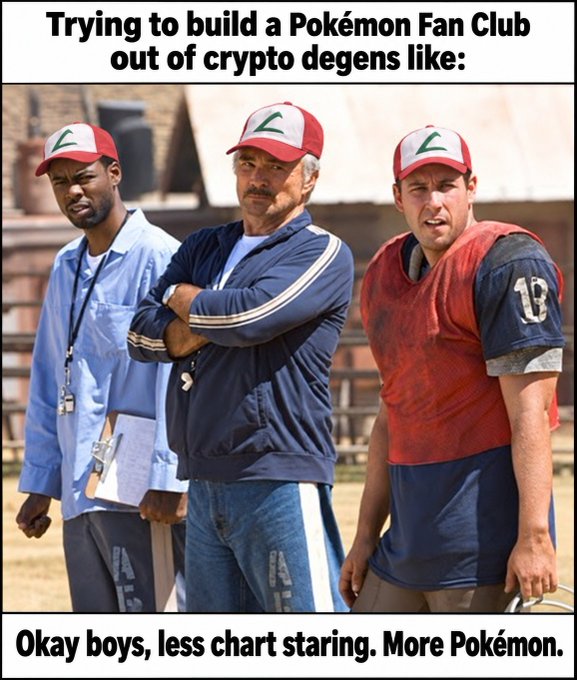 A meme showing three men in coach attire with Pokémon Ash Ketchum hats edited onto their heads. The caption reads: 'Trying to build a Pokémon Fan Club out of crypto degens like:' on top, and 'Okay boys, less chart staring. More Pokémon.' on the bottom.