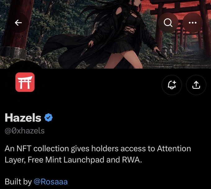 A profile page for "Hazels" (@0xhazels) showing anime-style artwork, described as "An NFT collection gives holders access to Attention Layer, Free Mint Launchpad and RWA. Built by @Rosaaa".