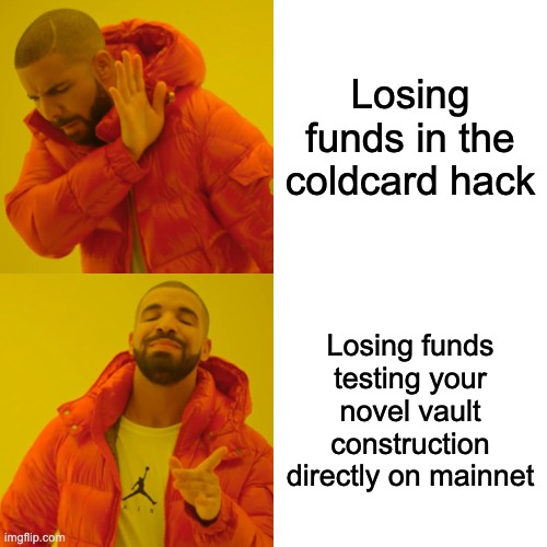 A Drake meme contrasting the "Drake disapproves" reaction to losing funds in the Coldcard hack versus "Drake approves" of losing funds testing a novel vault construction directly on mainnet, referencing the Bitcoin address bc1pvaultn3953ns47dw6rpm6ahfpz449vcnns5rpnr5v2d0u55fekxq39v257 and mempool transaction eca4f60c027.
