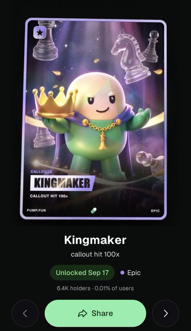 A digital trading card titled 'Kingmaker' from pump.fun is shown as an 'Epic' rarity NFT, marked as a 'callout hit 100x,' unlocked Sep 17, with 6.4K holders.