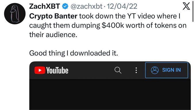 A tweet from @zachxbt dated 12/04/22 reads "Crypto Banter took down the YT video where I caught them dumping $400k worth of tokens on their audience. Good thing I downloaded it," with a YouTube screenshot attached, relating to the caption by highlighting alleged rug-pull behavior where influencers sold off tokens on their followers.