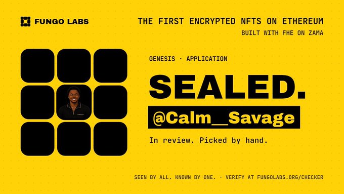 A digital NFT certificate from Fungo Labs promoting 'THE FIRST ENCRYPTED NFTS ON ETHEREUM BUILT WITH FHE ON ZAMA', featuring a grid with one revealed photo of a person and the handle '@Calm__Savage' under the title 'SEALED.'