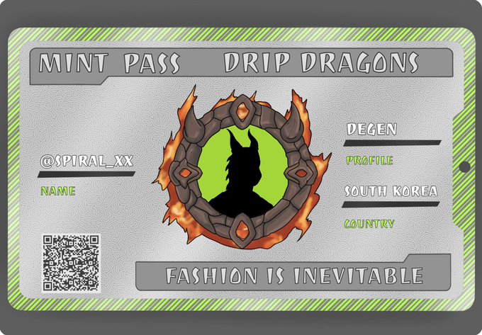 A digital mint pass card titled 'MINT PASS DRIP DRAGONS' for user @SPIRAL_XX labeled as 'DEGEN' from South Korea, featuring a dragon emblem and the slogan 'FASHION IS INEVITABLE'.