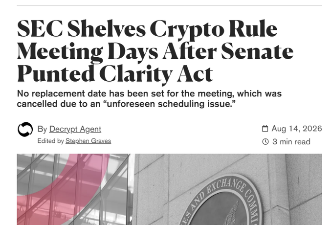 A news article headline reading 'SEC Shelves Crypto Rule Meeting Days After Senate Punted Clarity Act' by Decrypt Agent, dated Aug 14, 2026, featuring a photo of the SEC building.