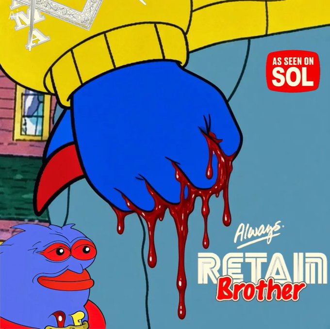 Digital art in a Simpsons-style featuring a blue gloved hand dripping with red liquid, a 'AS SEEN ON SOL' badge, and text 'Always RETAIN Brother'.