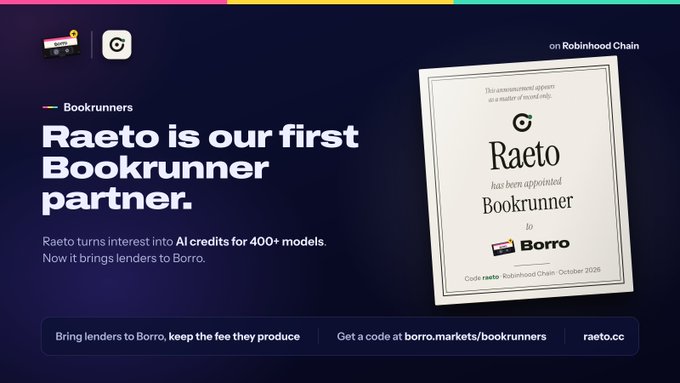 A promotional announcement declaring "Raeto is our first Bookrunner partner," featuring a formal certificate appointing Raeto as Bookrunner to Borro, and noting that Raeto turns interest into AI credits for 400+ models on Robinhood Chain. The design visually reinforces the partnership mentioned in the post, which highlights Raeto's role enabling users to lend on Borro's USDG, NVDA, TSLA, and SPCX markets without leaving the platform.