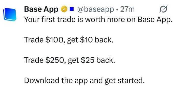 A tweet from Base App (@baseapp) advertising a promotion: "Your first trade is worth more on Base App. Trade $100, get $10 back. Trade $250, get $25 back. Download the app and get started."