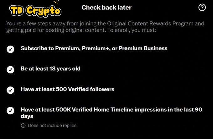 Twitter/X 'Check back later' notification for the Original Content Rewards Program, listing unmet requirements: Premium subscription, 18+ age, 500+ verified followers, and 500K verified Home Timeline impressions in 90 days.