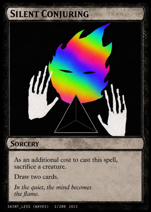 A Magic: The Gathering-style custom card titled "Silent Conjuring" (1/200 2021) by SAINT_LESS (WAVES), depicting a rainbow flame-like face flanked by white hands over a geometric triangle. The "Sorcery" card allows the player to sacrifice a creature and draw two cards, with flavor text reading "In the quiet, the mind becomes the flame." This digital collectible (CXRD) evokes nostalgia for the artist, recalling the excitement of opening early NFT collectibles.