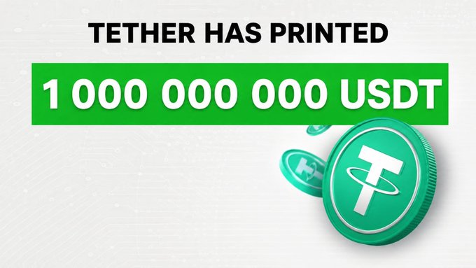 A graphic announcement displays the bold text "TETHER HAS PRINTED 1 000 000 000 USDT" on a green banner, accompanied by 3D renderings of Tether (USDT) coins, visually reinforcing the announcement of Tether's billion-dollar USDT minting.