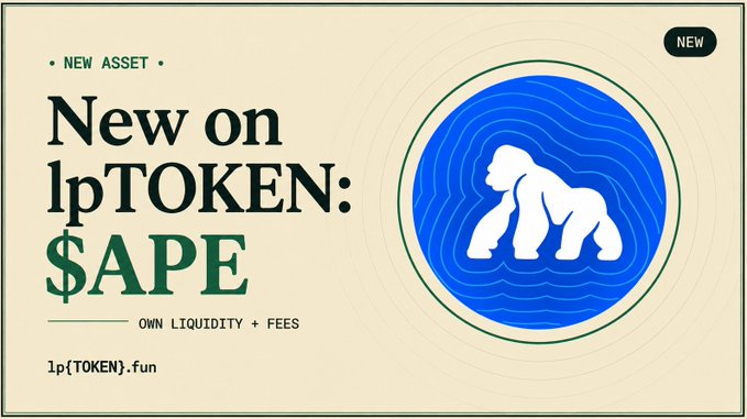 A promotional graphic announcing a 'New on lpTOKEN: $APE' asset featuring a white gorilla logo on a blue circular background with text highlighting 'OWN LIQUIDITY + FEES' and the website 1p{TOKEN}.fun.