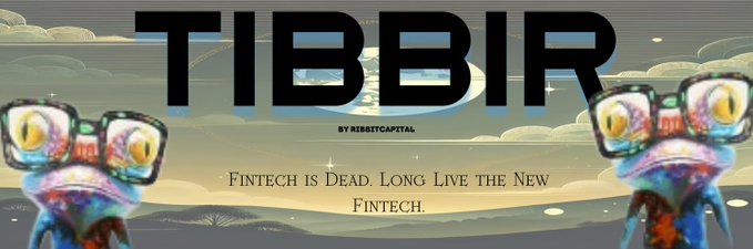 A banner for 'TIBBIR by RISBITCAPITAL' with the text 'Fintech is Dead. Long live the New Fintech,' flanked by two colorful, glitch-style cartoon creatures.