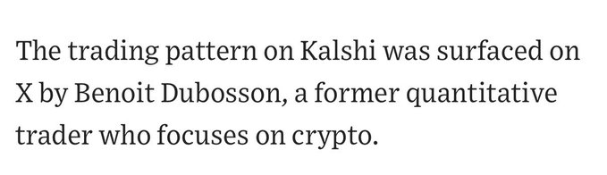 A plain text image reading: "The trading pattern on Kalshi was surfaced on X by Benoit Dubosson, a former quantitative trader who focuses on crypto."