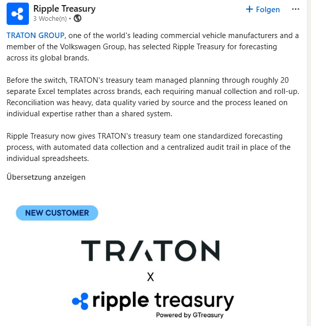 A LinkedIn post from Ripple Treasury announces that TRATON GROUP, a Volkswagen-owned commercial vehicle manufacturer, has adopted Ripple Treasury as a new customer to replace their previous system of roughly 20 separate Excel templates with a standardized, automated forecasting process across its global brands including MAN and Scania.