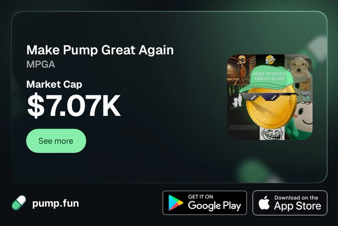 A pump.fun app screen promoting a cryptocurrency called 'Make Pump Great Again' (MPGA) with a market cap of $7.07K and an image of a figure wearing a green 'Make Pumpfun Great Again' hat.