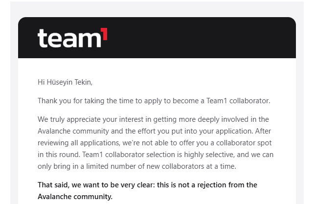 An email from Team1 addressed to Hüseyin Tekin notifying him that he was not selected as a collaborator in the Avalanche community application round.

The image shows the rejection email from Team1 that the post references, with the writer sarcastically expressing gratitude to the "people in power" for the lessons learned from not being selected.