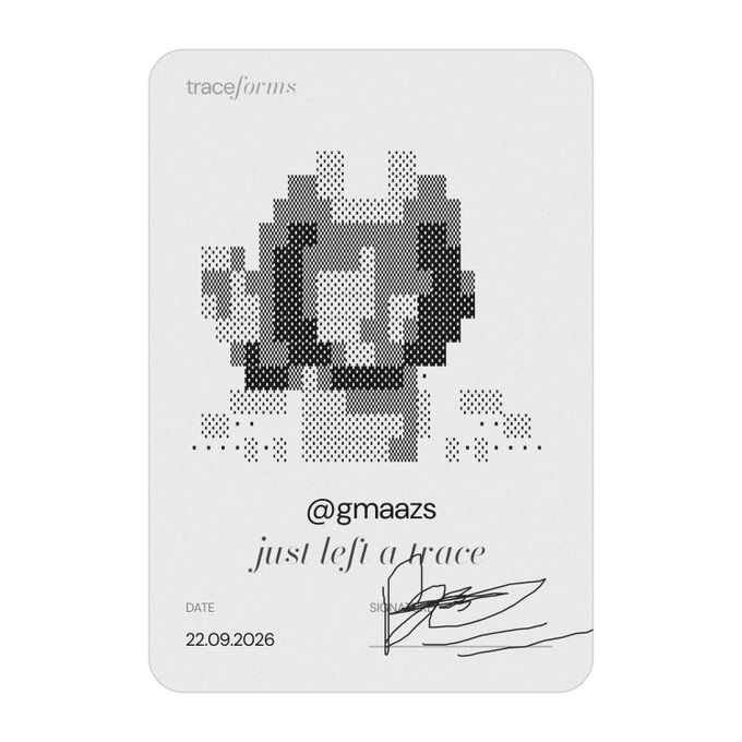 A card from traceforms dated 22.09.2026 with the handle @gmaazs and the text 'just left a trace' above a signature, featuring a pixelated portrait.