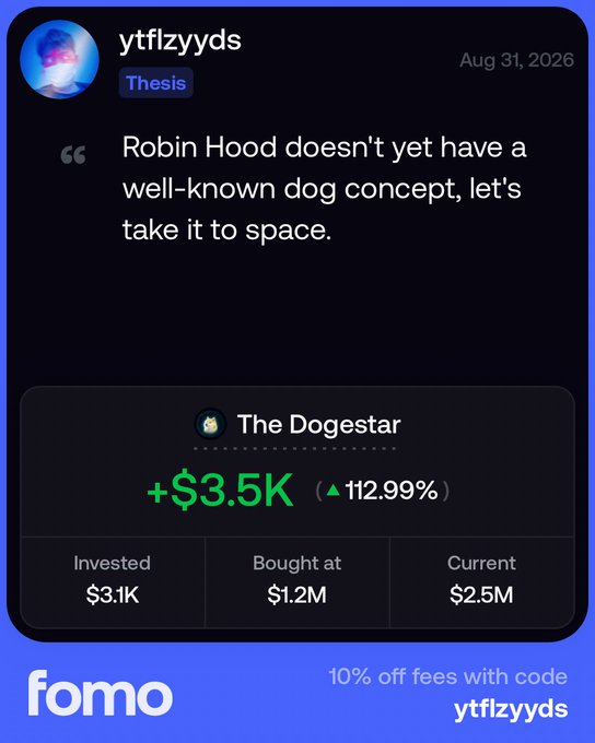 A Fomo trading alert showing user 'ytflzyyds' posted on Aug 31, 2026, with text 'Robin Hood doesn't yet have a well-known dog concept, let's take it to space.' It shows a position in 'The Dogestar' with a +$3.5K gain (up 112.99%), invested $3.1K, bought at $1.2M, current $2.5M, with a promo code 'ytflzyyds' for 10% off fees.