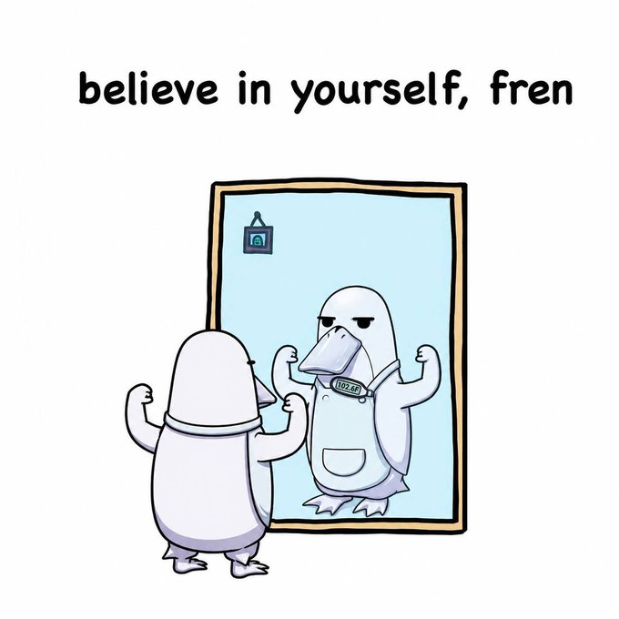 A cartoon illustration of a platypus looking at its reflection in a mirror, flexing its muscles, with the text 'believe in yourself, fren' above.