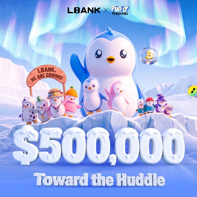 The image is a promotional graphic featuring the LBANK x Pudgy Penguins collaboration, showcasing a group of cartoon penguin characters in an icy arctic setting with auroras overhead. One penguin holds a sign reading "LBANK, WE ARE COMING!" while a large "$500,000 Toward the Huddle" is displayed prominently at the bottom, complementing the post's announcement of half a million in rewards including a 1 BTC grand prize and $PENGU rewards.