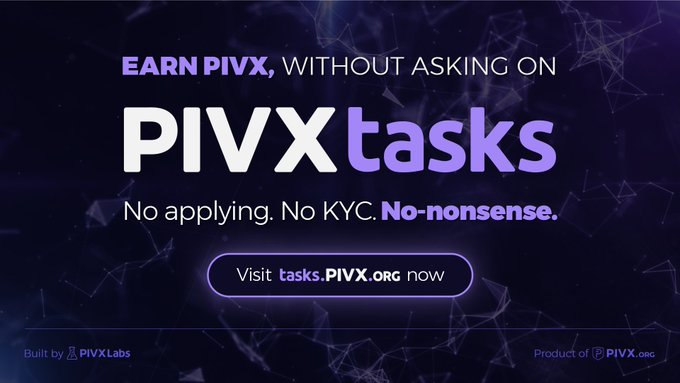 The image features a purple background with white text that reads "Earning PIVX without asking on PIVX tasks. No applying. No KYC. No nonsense." The text also includes a link to the PIVX website, which is labeled as "tasks.PIVX.org". This suggests that there might be an opportunity for someone to earn money by completing tasks posted on this platform.