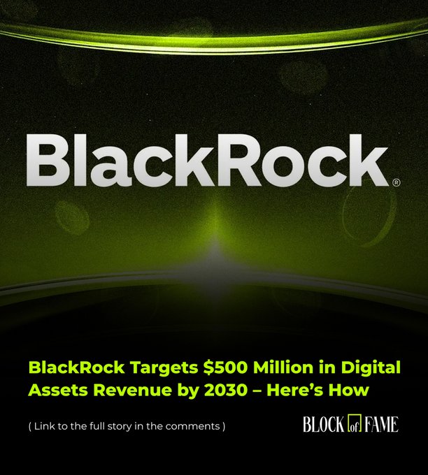 BlackRock logo displayed on a dark background with the headline "BlackRock Targets $500 Million in Digital Assets Revenue by 2030 – Here's How" in green text, branded by "Block for FAME," illustrating the company's strategic push into digital assets including crypto ETFs, stablecoin reserves, and tokenized funds.