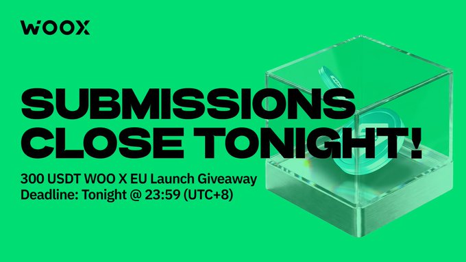 A green promotional banner for WOO X reading 'SUBMISSIONS CLOSE TONIGHT! 300 USDT WOO X EU Launch Giveaway Deadline: Tonight @ 23:59 (UTC+8)' featuring a transparent cube graphic.