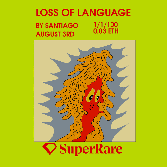 A SuperRare NFT promotional graphic with a green background advertises "LOSS OF LANGUAGE" by Santiago, listing 1/1/100 editions at 0.03 ETH, releasing August 3rd, and featuring an illustration of a red-faced figure with orange wavy hair against a gray spiked backdrop. The image directly supports the post announcing the artist's drop of 100 unique portraits on SuperRare on the stated date.