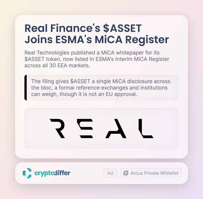 A CryptoDiffer promotional graphic for Arcus Private Whitelist featuring an article titled "Real Finance's $ASSET Joins ESMA's MiCA Register," explaining that Real Technologies' MiCA whitepaper for $ASSET is now listed in ESMA's Interim MiCA Register across all 30 EEA markets, providing a single MiCA disclosure for the bloc. The visual includes a stylized "REAL" logo, though it clarifies the listing is not an EU approval, aligning with the post announcing $ASSET's registration in the interim register.