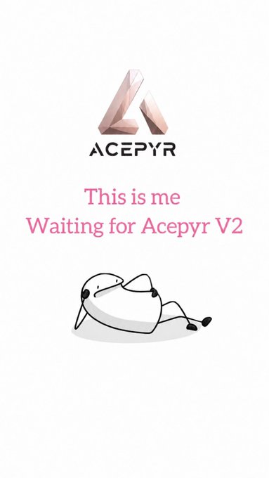 A promotional image with the 'ACEPYR' logo and the text 'This is me Waiting for Acepяr V2' above a cartoon character lying down.