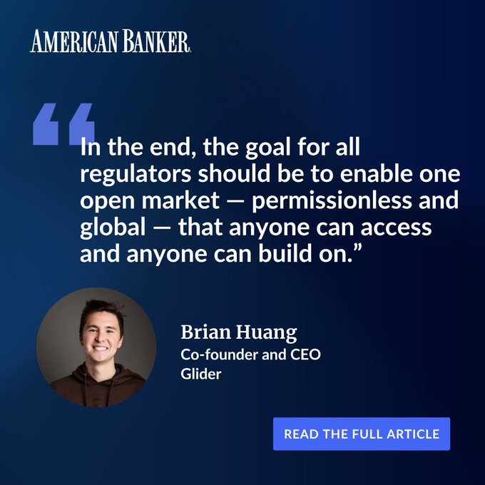A promotional graphic from American Banker featuring a quote from Brian Huang, Co-founder and CEO of Glider, advocating for regulators to create a "permissionless and global" open market that anyone can access and build on, with a "Read the Full Article" call-to-action button relating to his op-ed about foreign investors dominating tokenized U.S. equities.