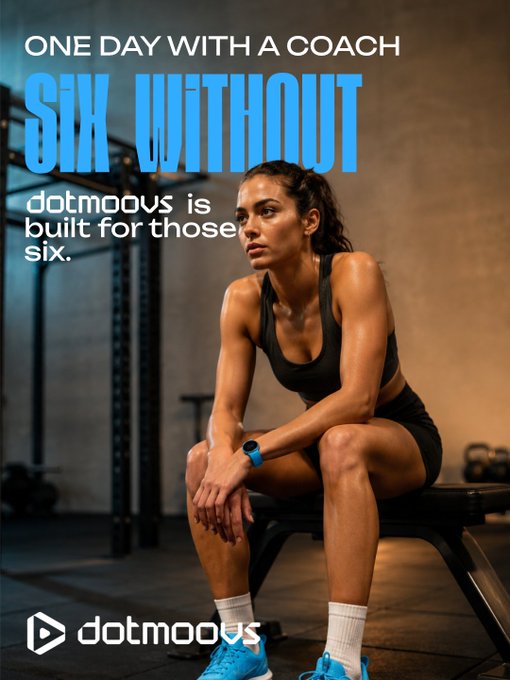 A fitness advertisement for "dotmoovs" featuring a female athlete sitting on a workout bench, with the headline "ONE DAY WITH A COACH SIX WITHOUT," and the tagline "dotmoovs is built for those six."