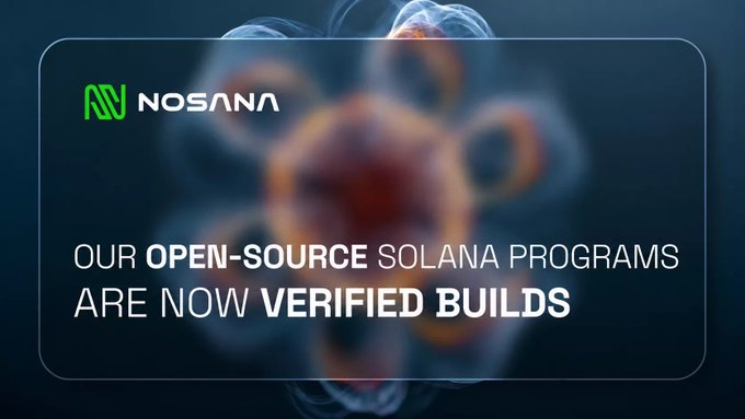 The image is a promotional graphic for Nosana featuring the company's logo in the top left corner against a dark, abstract background with glowing orange and blue particle-like visuals. Bold white text reads "OUR OPEN-SOURCE SOLANA PROGRAMS ARE NOW VERIFIED BUILDS," visually reinforcing the announcement about Nosana's open-source Solana programs achieving Verified Builds status on Solana Explorer.

Key text visible: "NOSANA," "OUR OPEN-SOURCE SOLANA PROGRAMS ARE NOW VERIFIED BUILDS"
