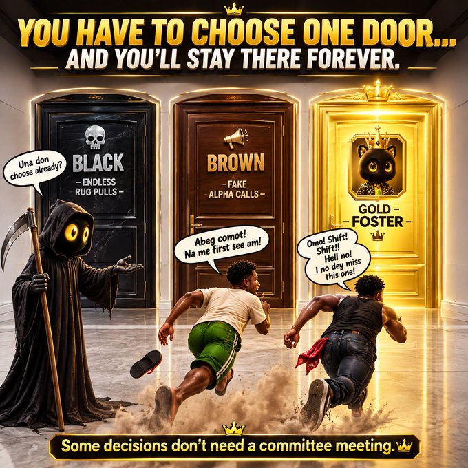 A meme showing three doors labeled 'BLACK - ENDLESS RUG PULLS', 'BROWN - FAKE ALPHA CALLS', and 'GOLD - FOSTER', with people running toward the gold door and a grim reaper figure, captioned 'YOU HAVE TO CHOOSE ONE DOOR... AND YOU'LL STAY THERE FOREVER.' and 'Some decisions don't need a committee meeting.'