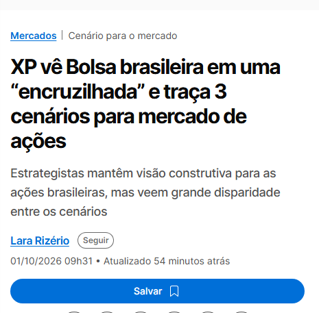 A news article headline in Portuguese reads 'XP vê Bolsa brasileira em uma "encruzilhada" e traça 3 cenários para mercado de ações' by Lara Rizério, dated 01/10/2026, about the Brazilian stock market crossroads.