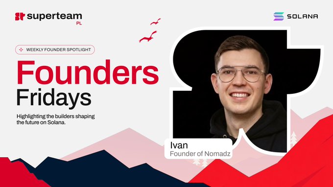 A 'Founders Fridays' graphic for superteam PL and Solana, featuring a smiling man named Ivan, Founder of Nomadz.