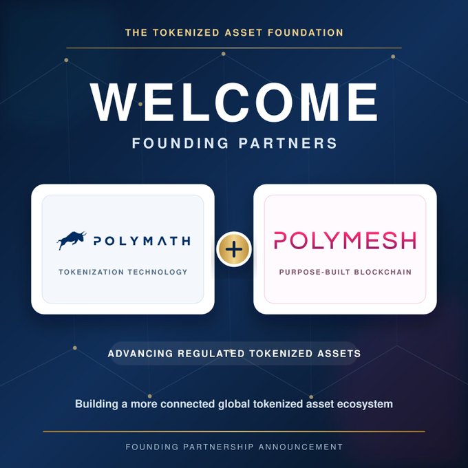 A graphic from "The Tokenized Asset Foundation" announces its new "Founding Partners," welcoming Polymath (Tokenization Technology) and Polymesh (Purpose-Built Blockchain), connected by a plus sign, to "advance regulated tokenized assets" and "build a more connected global tokenized asset ecosystem."