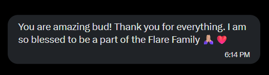 A screenshot of a text message reading 'You are amazing bud! Thank you for everything. I am so blessed to be a part of the Flare Family' with prayer and heart emojis, timestamped '6:14 PM'.