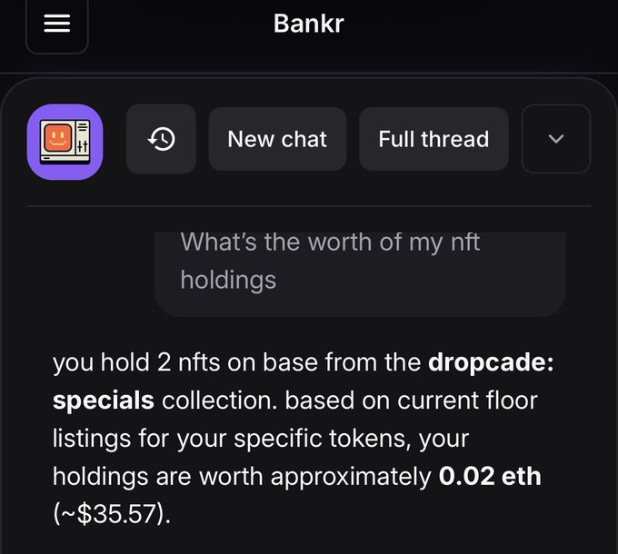 A Bankr chat interface shows a user asking 'What's the worth of my nft holdings' and receiving a response that they hold 2 NFTs on Base from the Dropcade: Specials collection, worth approximately 0.02 ETH (~$35.57).