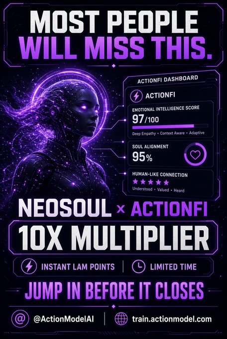 Promotional graphic for 'NEOSOUL x ACTIONFI' featuring a purple AI figure and dashboard metrics (Emotional Intelligence Score 97/100, Soul Alignment 95%) with a '10X MULTIPLIER' offer from @ActionModelAI.