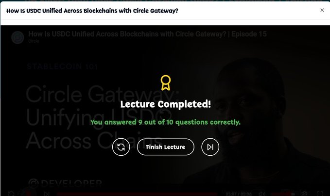 A video completion screen shows "Lecture Completed! You answered 9 out of 10 questions correctly" for an episode titled "How is USDC Unified Across Blockchains with Circle Gateway? | Episode 15," likely referencing the user's mention of completing lectures while still awaiting the Architect badge on Arc House.
